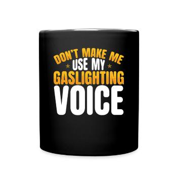 Gaslighting Gaslighter - Full Colour Mug - black - Front