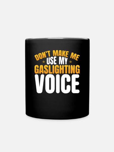 Gaslighting Gaslighter - Tasse einfarbig - Schwarz