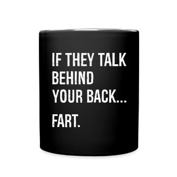 S’ils parlent derrière votre dos, pet - Mug uni - noir - Devant