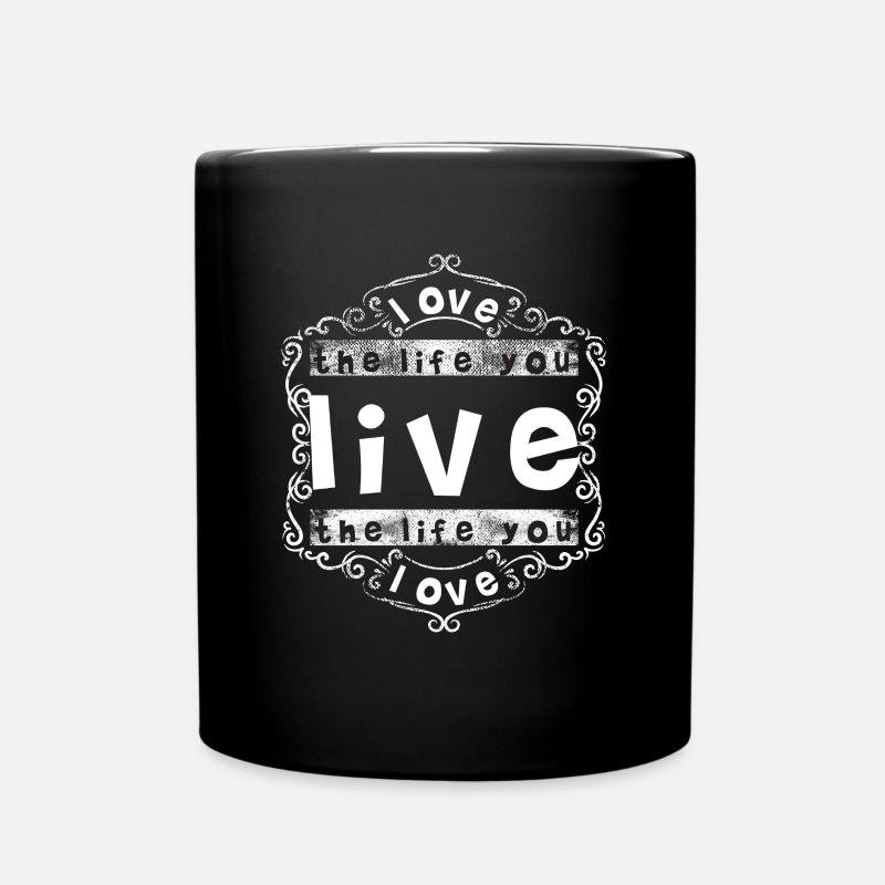 Aime la vie que tu mènes - Mug uni - noir