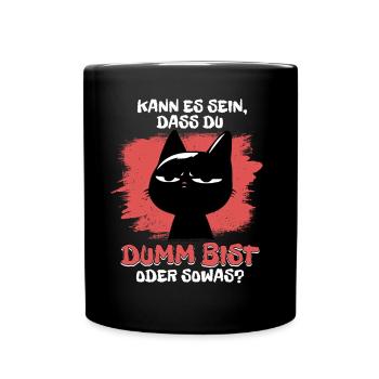 Kann es sein dass du dumm bist? - Schwarze Katze - Tasse einfarbig - Schwarz - Vorne