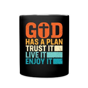 God Has A Plan Trust It Love It Enjoy It - Tasse einfarbig - Schwarz - Vorne