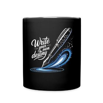 Schreib dein eigenes Schicksal - Tasse einfarbig - Schwarz - Vorne