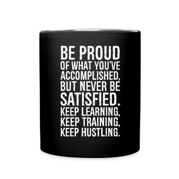 be proud of what you've accomplished but never - Tasse einfarbig - Schwarz - Vorne