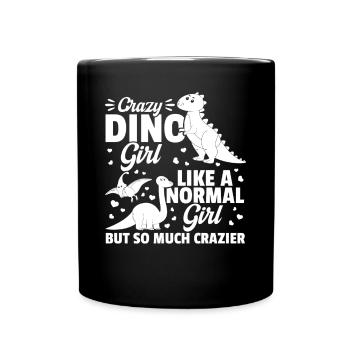 Crazy Dino girl like a normal girl but so much - Full Colour Mug - black - Front