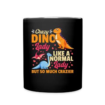 Crazy Dino lady like a normal lady but so much - Full Colour Mug - black - Front