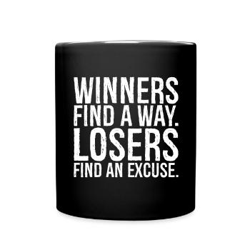 winners find a way losers find an excuse - Full Colour Mug - black - Front