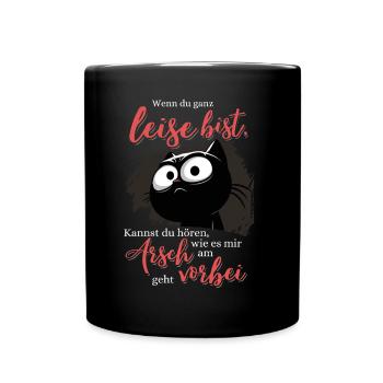 Wenn Du leiste bis Am Arsch vorbei Schwarze Katze - Tasse einfarbig - Schwarz - Vorne
