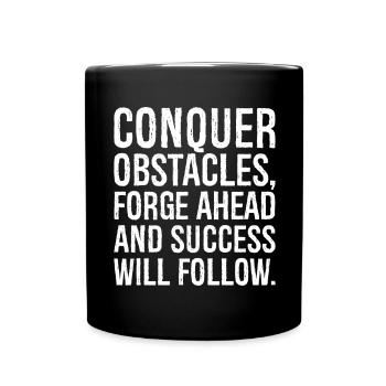 conquer obstacles forge ahead and success will - Tasse einfarbig - Schwarz - Vorne