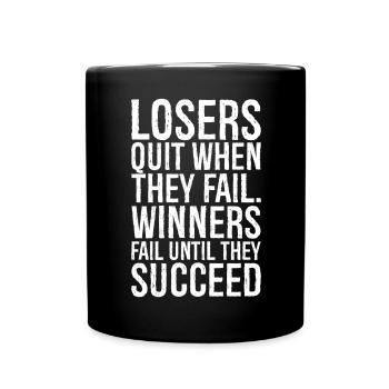 losers quit when they fail winners fail until - Full Colour Mug - black - Front