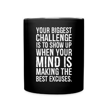 your biggest challenge is to show up when your - Full Colour Mug - black - Front