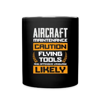 Aircraft Maintenance Caution Flying Tools Likely - Full Colour Mug - black - Front