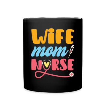 Wife Mom Nurse - Full Colour Mug - black - Front