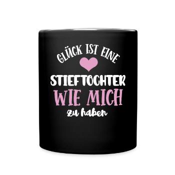 Glück Ist Eine Stieftochter Wie Mich Zu Haben - Tasse einfarbig - Schwarz - Vorne