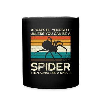 Always be yourself unless you can be a spider - Full Colour Mug - black - Front