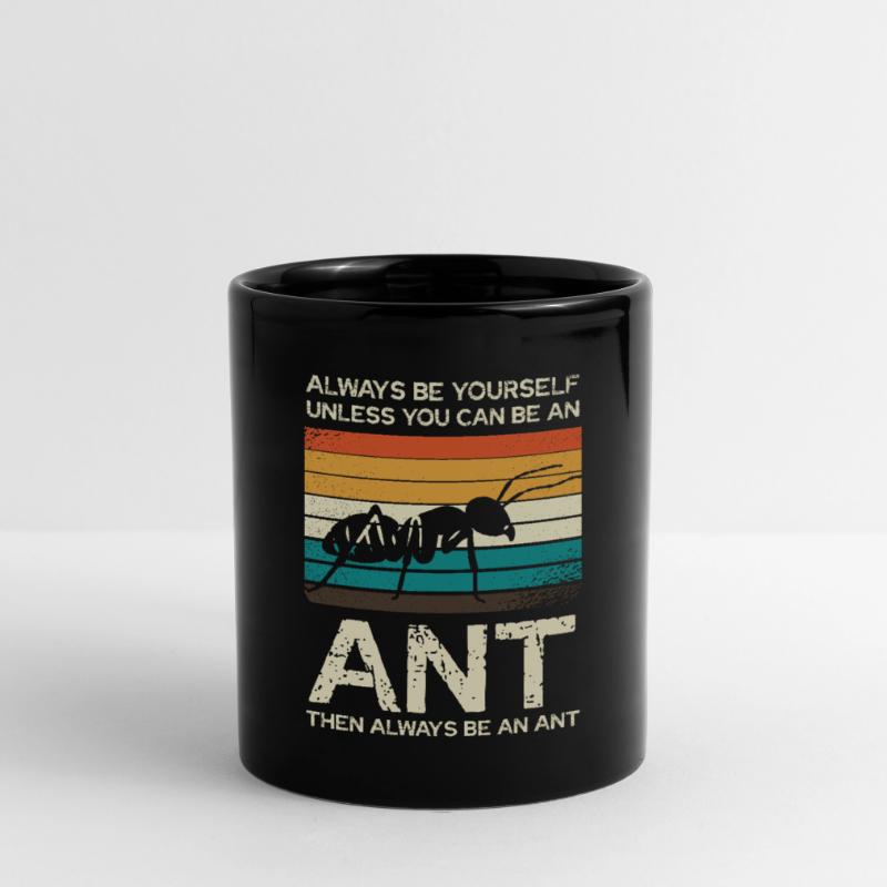 Sei Immer Einzigartig Wie Eine Ameise Tasse einfarbig