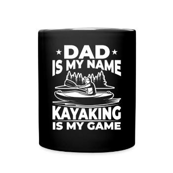 Dad is my name Kayaking is my game - Kayaking - Tasse einfarbig - Schwarz - Vorne