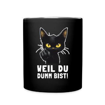 Schwarze Katze sagt’s dir: Dumm bist du! - Tasse einfarbig - Schwarz - Vorne