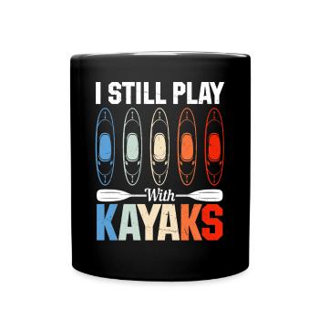 Canoë-kayak, sports nautiques, kayak - je joue encore avec - Mug uni - noir - Devant