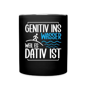 Genitiv ins Wasser weil es Dativ ist Germanistik - Tasse einfarbig - Schwarz - Vorne