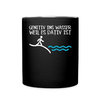 Genitiv ins Wasser weil es Dativ ist Germanistik - Tasse einfarbig - Schwarz - Vorne