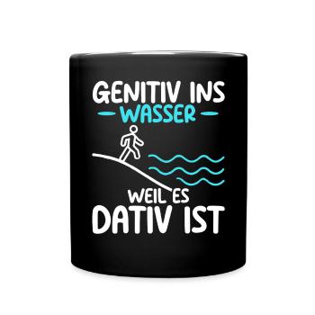 Genitiv ins Wasser weil es Dativ ist Germanistik - Tasse einfarbig - Schwarz - Vorne