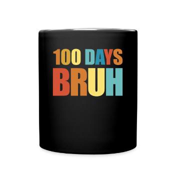 100 Days Bruh 100 Days Of School Boys Teen 100 Day - Full Colour Mug - black - Front