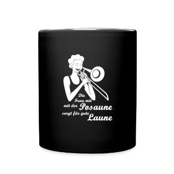 Die Frau mit der Posaune sorgt für gute Laune - Tasse einfarbig - Schwarz - Vorne