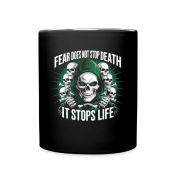 Fear Stops Life Sensenmann - Tasse einfarbig - Schwarz - Vorne