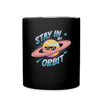 Bleib In Meiner Umlaufbahn Cooles Planetendesign - Tasse einfarbig - Schwarz - Vorne