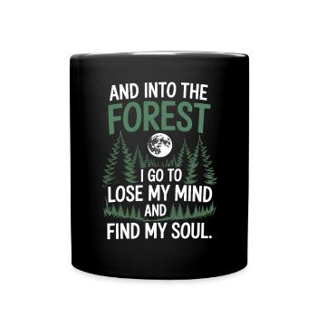 Into The Forest I Go To Lose My Mind Find My Soul - Full Colour Mug - black - Front