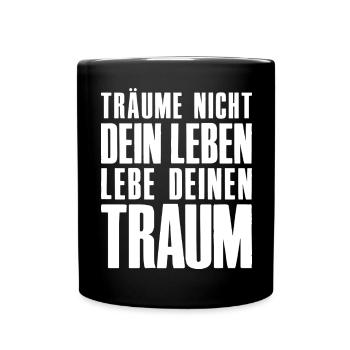 Träume nicht dein Leben - Unternehmer Startup - Tasse einfarbig - Schwarz - Vorne