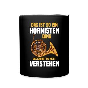 Waldhorn - Das ist so ein Hornisten Ding - Tasse einfarbig - Schwarz - Vorne