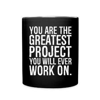 you are the greatest project you will ever work - Full Colour Mug - black - Front