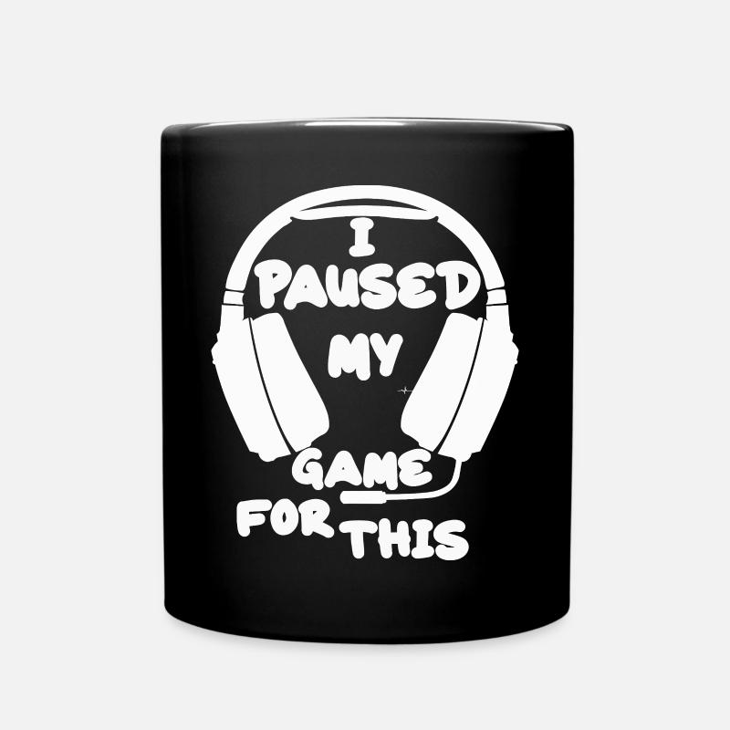 I Paused My Game For This - Tasse einfarbig - Schwarz