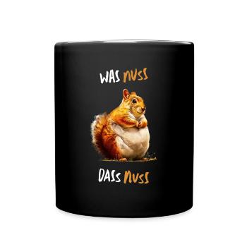 Was Nuss, das Nuss - Lustiger Eichhörnchen Spruch - Tasse einfarbig - Schwarz - Vorne