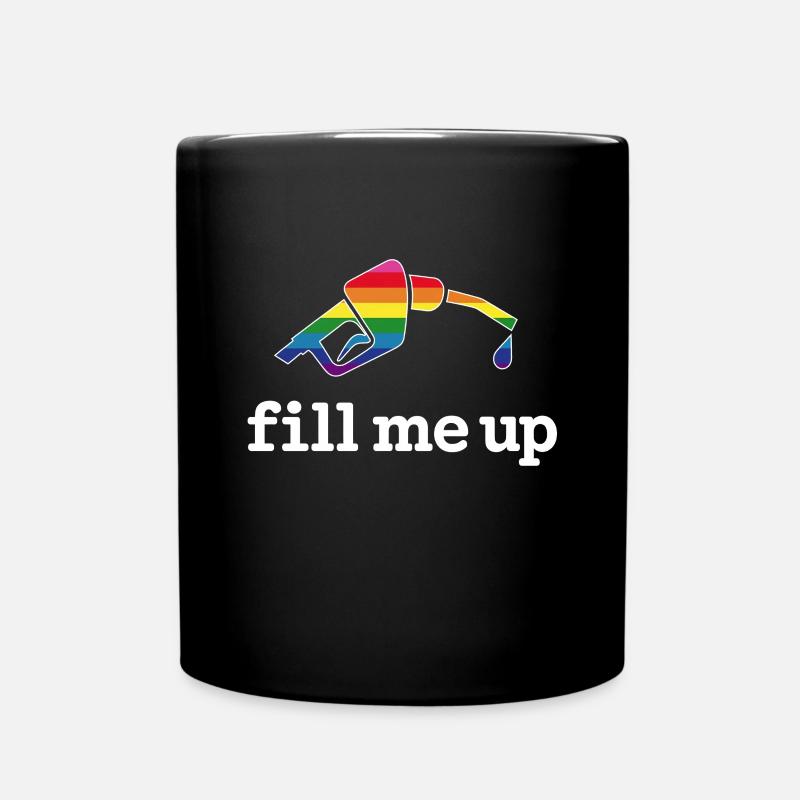 LGBT Gay Fill Me Up - Tasse einfarbig - Schwarz