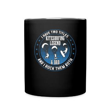 I have two titles Kitesurfing Legend & Dad - Full Colour Mug - black - Front