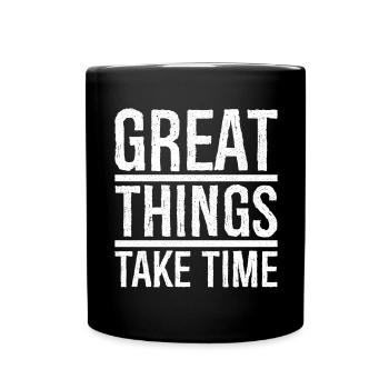 great things take time - Full Colour Mug - black - Front