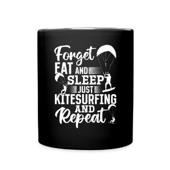 Kitesurfer - Forget eat and sleep just Kitesurfing - Full Colour Mug - black - Front