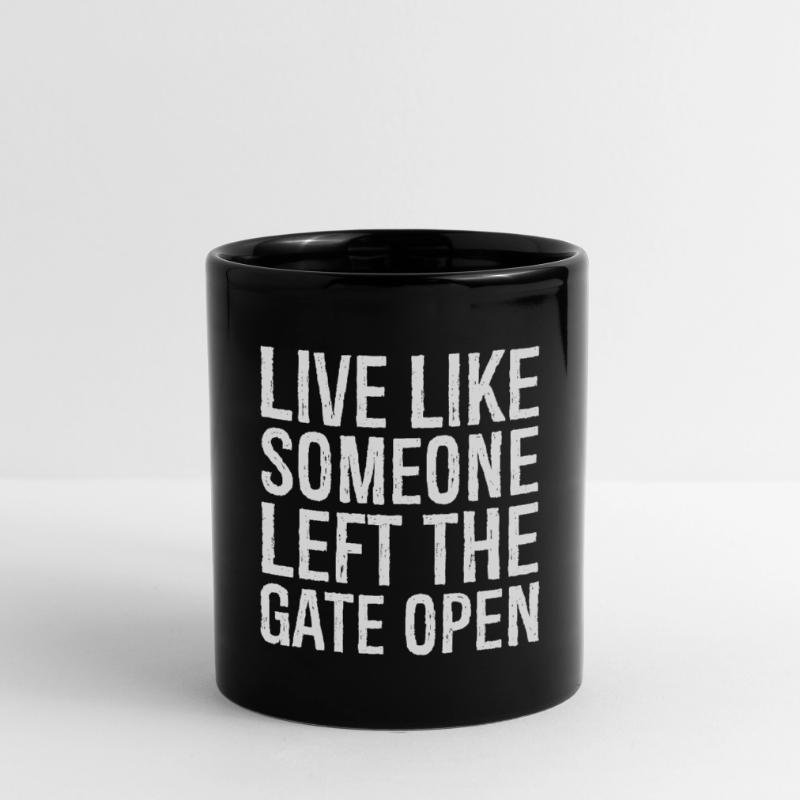 live like someone left the gate open Full Colour Mug