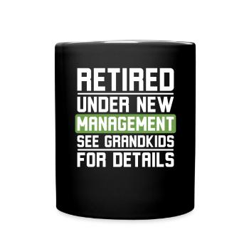 Retired Under New Management See Grandkids - Full Colour Mug - black - Front