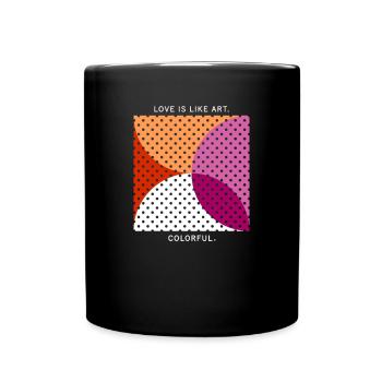Love Is Like Art - Colorful - LGBTQ Lesbian Pride - Full Colour Mug - black - Front