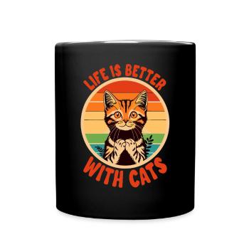 Life is better with Cats Animals Katzen Sprüche - Full Colour Mug - black - Front