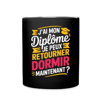 J’ai Mon Diplôme Je Peux Retourner Dormir - Mug uni - noir - Devant