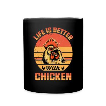 Life is better with a Chicken with funny Rooster - Full Colour Mug - black - Front