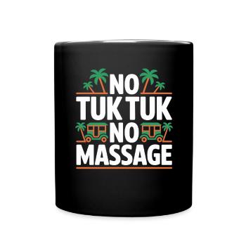 No Tuk Tuk No Massage Thailand Bali Backpacker - Full Colour Mug - black - Front