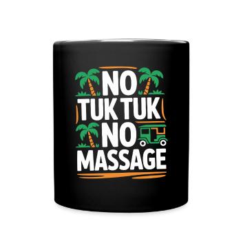 No Tuk Tuk No Massage Thailand Bali Backpacker - Full Colour Mug - black - Front