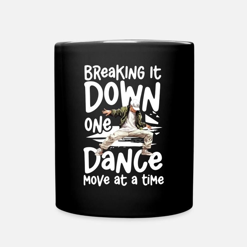 Breaking It Down One Dance Move at a Time - - Tasse einfarbig - Schwarz