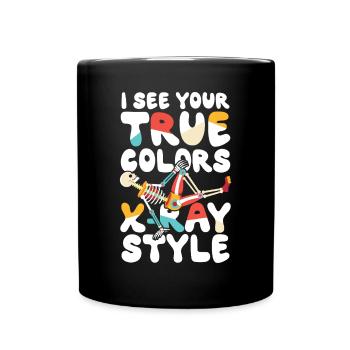 Ich Sehe Deine Wahren Farben Röntgen Stil Skelett - Tasse einfarbig - Schwarz - Vorne